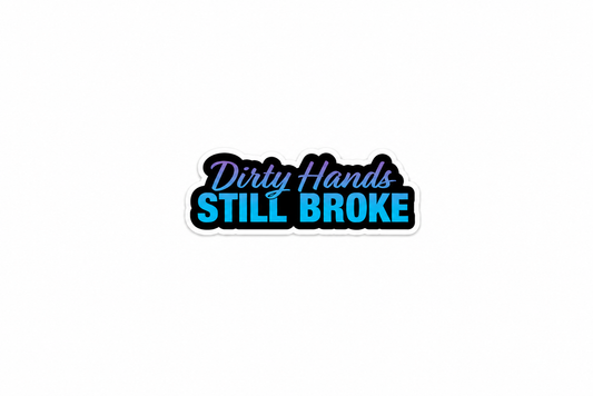 Still Broke - Hard Hat Decal