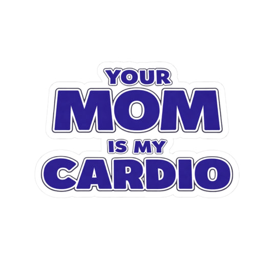 Your Mom is my Cardio - Hard Hat Decal