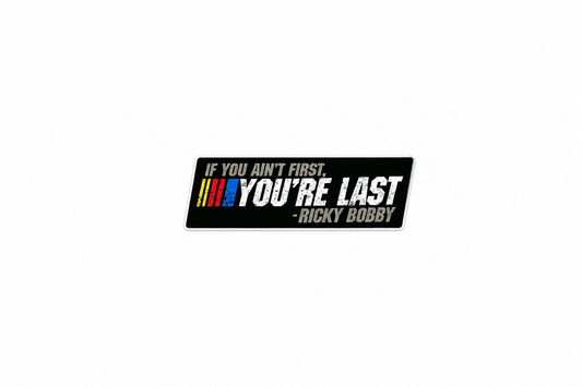 Ain’t first, You’re last - Hard Hat Decal