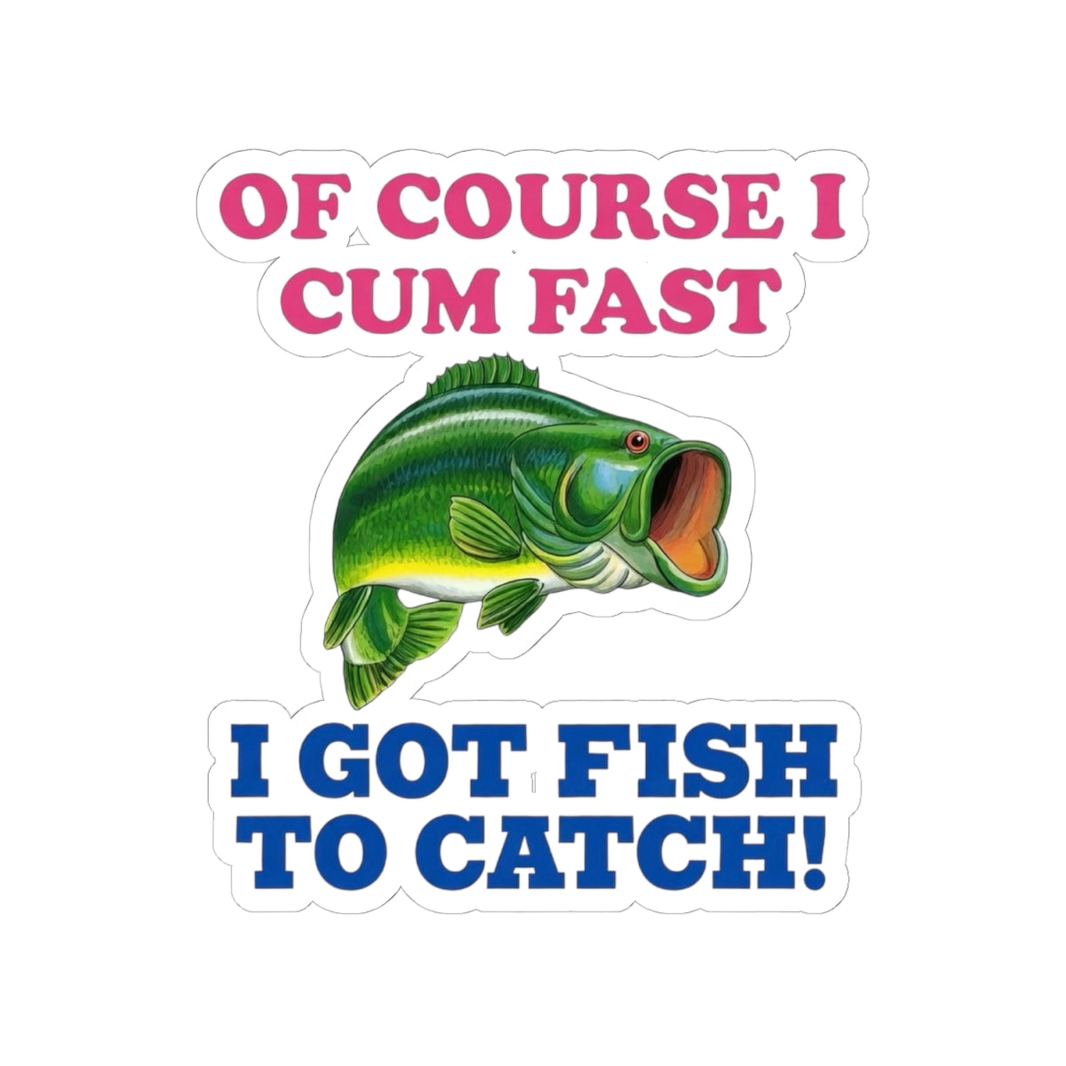 I Got Fish to Catch! - Hard Hat Decal
