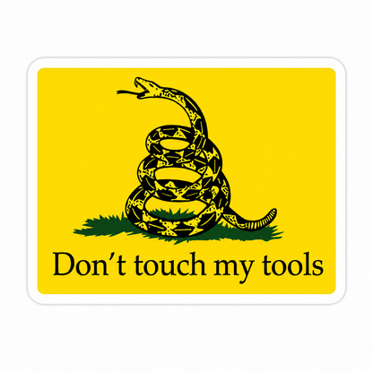 Don’t Touch my tools - Hard Hat Decal