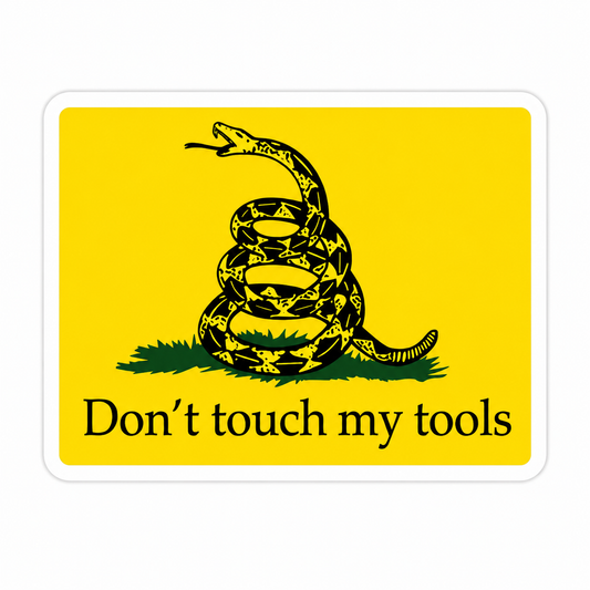 Don’t Touch my tools - Hard Hat Decal