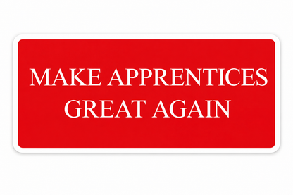 Make Apprentices Great Again - Hard Hat Decal
