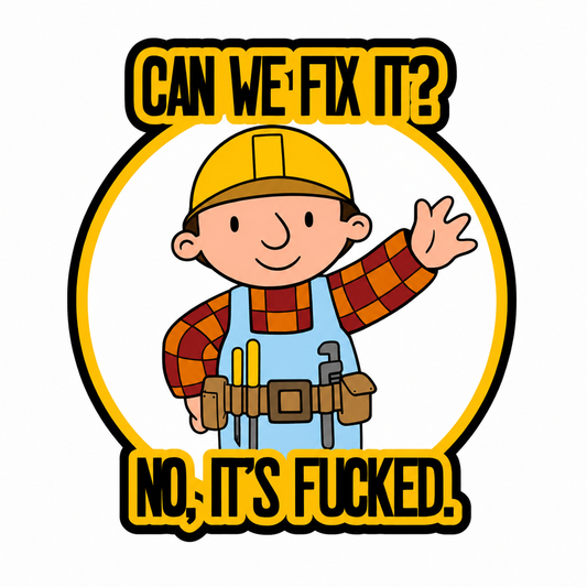 No, It’s Fucked - Hard Hat Decal