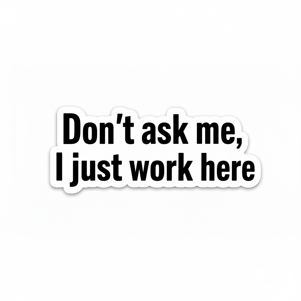 I Just Work Here - Hard Hat Decal